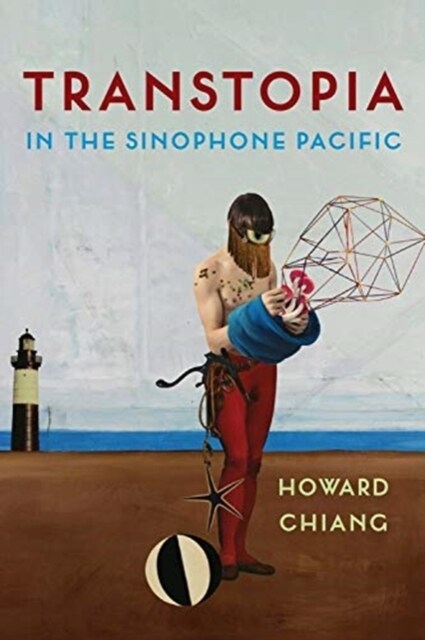 Transtopia in the Sinophone Pacific (Hardcover)