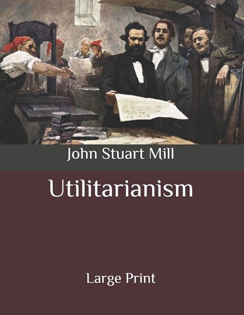 Utilitarianism: Large Print (Paperback)