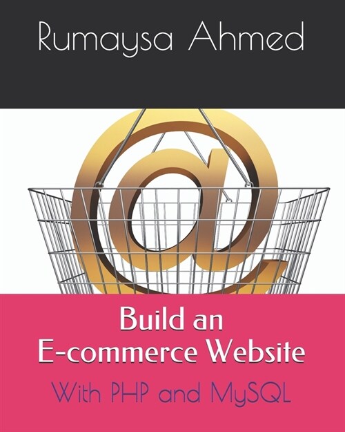 Build an E-commerce Website: With PHP and MySQL (Paperback)