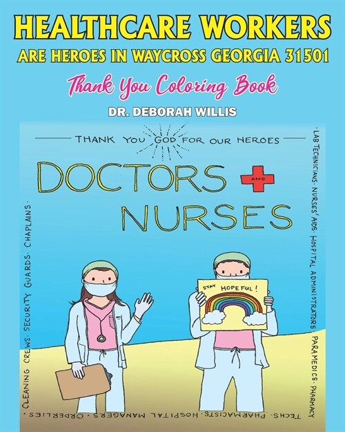 Healthcare Workers Are Heroes: In Waycross Georgia 31501 (Paperback)