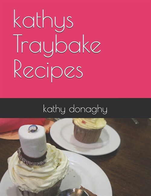 kathys Traybake Recipes (Paperback)