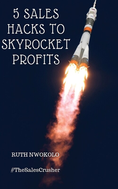 5 Sales Hacks to Skyrocket Profits (Paperback)