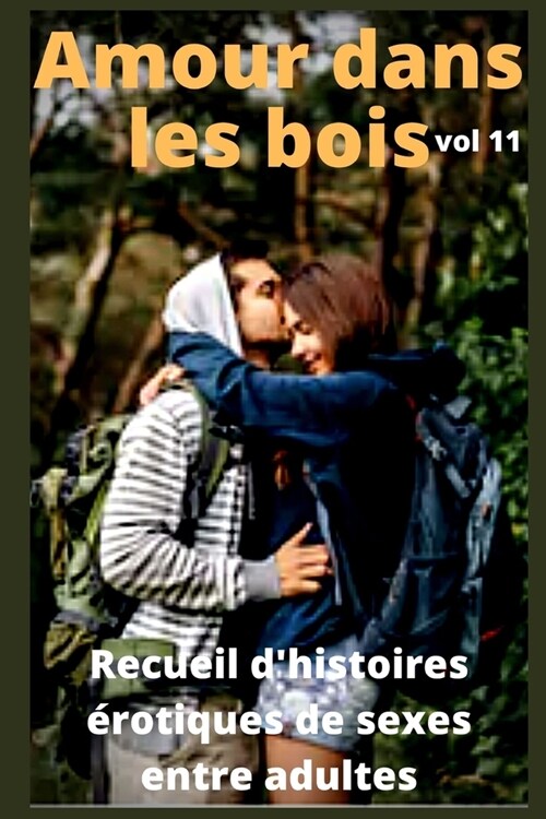 Amour dans les bois (vol 11): Recueil dhistoires ?otiques de sexe entre adultes (Paperback)