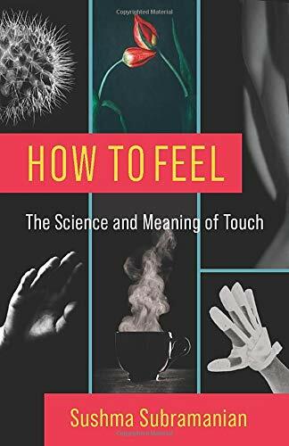 How to Feel: The Science and Meaning of Touch (Hardcover)