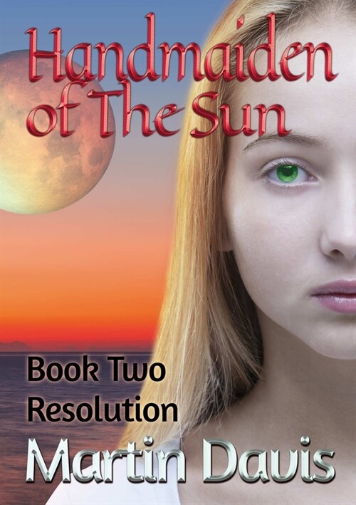 Handmaiden of The Sun: Book Two - Resolution (Paperback)