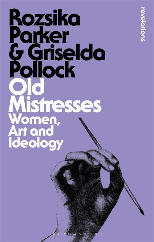 Old Mistresses : Women, Art and Ideology (Paperback)
