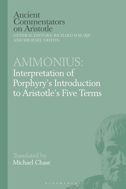 Ammonius: Interpretation of Porphyry’s Introduction to Aristotle’s Five Terms (Paperback)
