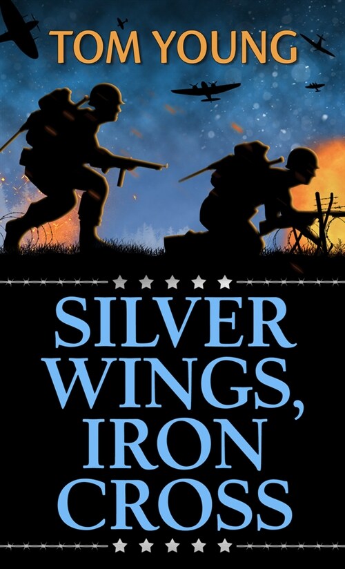 Silver Wings, Iron Cross (Library Binding)