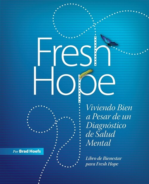 Fresh Hope: Viviendo Bien a Pesar de un Diagn?tico de Salud Mental (Paperback)