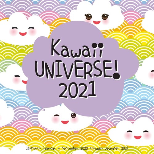 Kawaii Universe! 2021: 16-Month Calendar - September 2020 Through December 2021 (Other)
