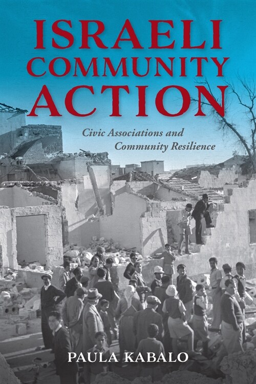 Israeli Community Action: Living Through the War of Independence (Paperback)