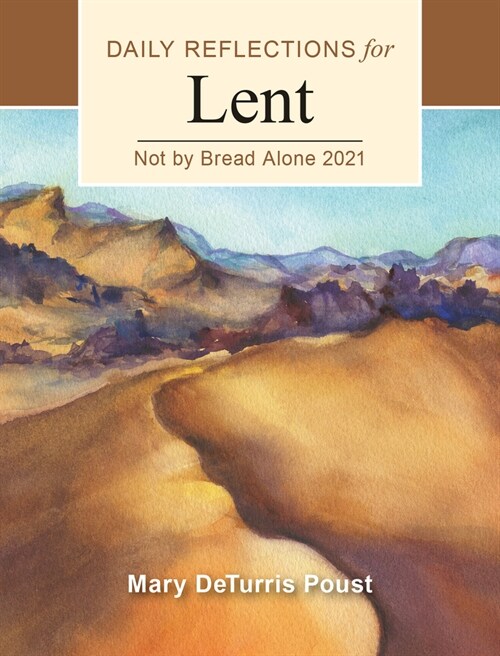 Not by Bread Alone: Daily Reflections for Lent 2021 (Paperback)