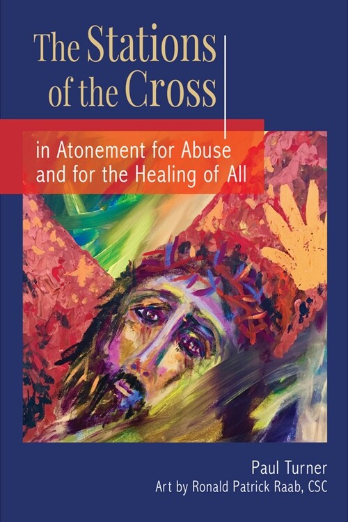 The Stations of the Cross in Atonement for Abuse and for the Healing of All (Paperback)