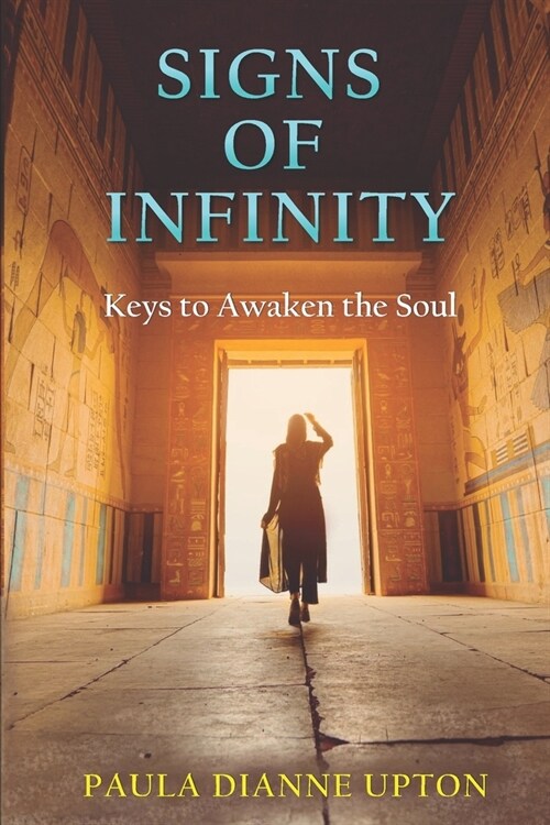 Signs of Infinity: Keys to Awaken the Soul (Paperback)