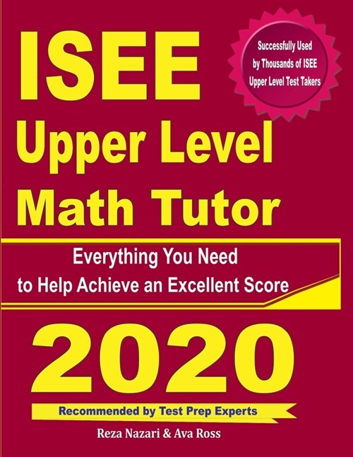 ISEE Upper Level Math Tutor: Everything You Need to Help Achieve an Excellent Score (Paperback)
