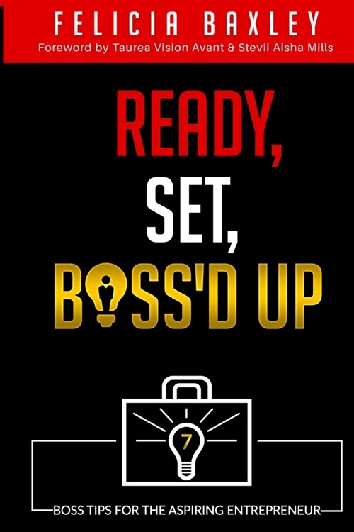 Ready, Set, BOSSD UP: 7 Boss Tips for the Aspiring Entrepreneur (Paperback)