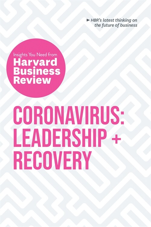 Coronavirus: Leadership and Recovery: The Insights You Need from Harvard Business Review (Paperback)