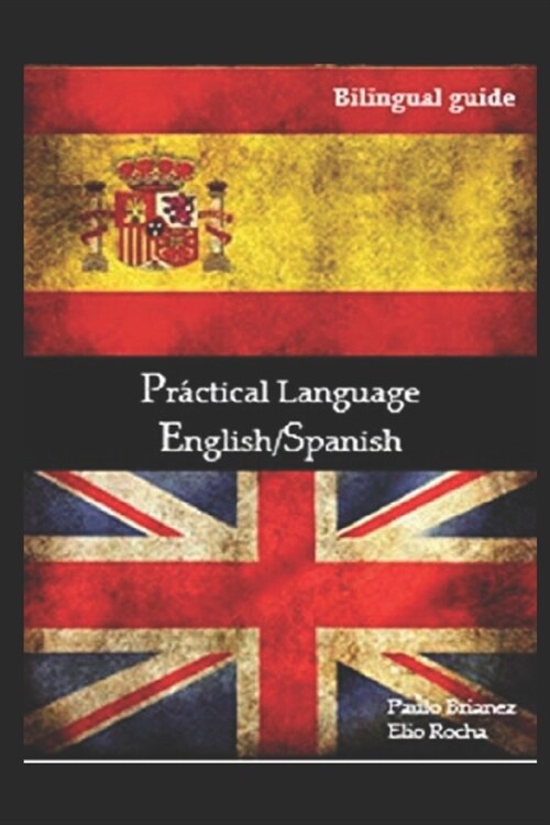 Pr?tical Language: English/Spanish: Bilingual guide (Paperback)