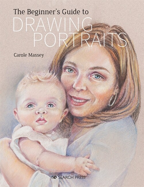 The Beginner’s Guide to Drawing Portraits (Paperback)