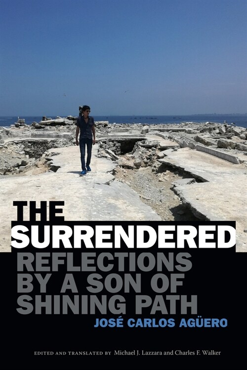 The Surrendered: Reflections by a Son of Shining Path (Hardcover)