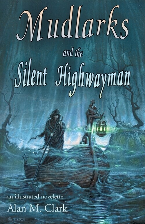 Mudlarks and the Silent Highwayman: an illustrated novelette (Paperback)