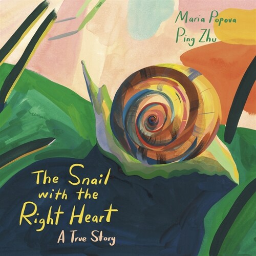 The Snail with the Right Heart: A True Story (Hardcover)