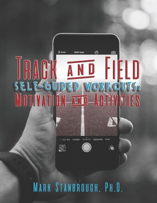 Track and Field Self-Guided Workouts: Motivation and Activities (Paperback)