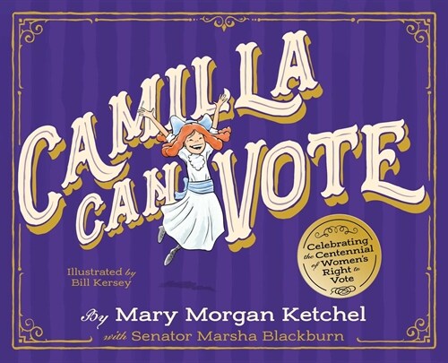 Camilla Can Vote: Celebrating the Centennial of Womens Right to Vote (Hardcover)