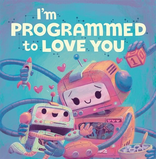 Im Programmed to Love You (Board Books)