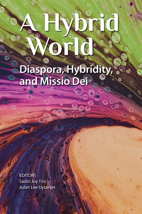 A Hybrid World: Diaspora, Hybridity, and Missio Dei (Paperback)