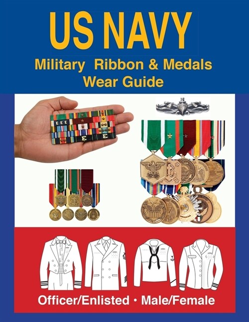 United States Navy Military Ribbon & Medal Wear Guide (Paperback)