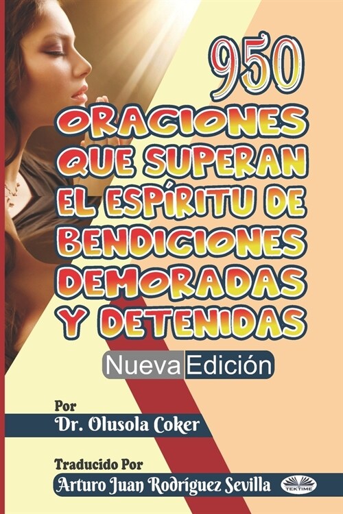 950 Oraciones que superan El Esp?itu de Bendiciones demoradas y detenidas Nueva Edici? (Paperback)