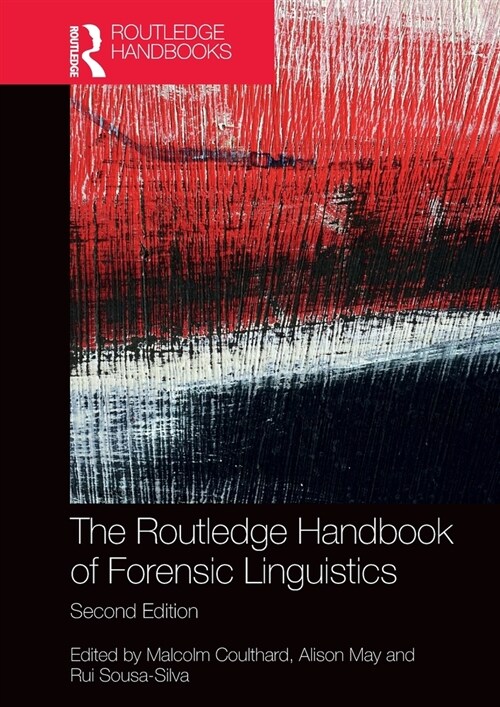 The Routledge Handbook of Forensic Linguistics (Hardcover, 2 ed)