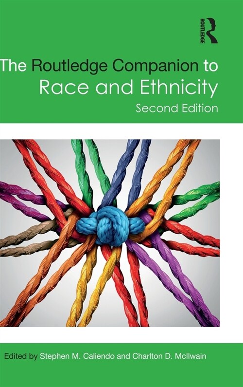 The Routledge Companion to Race and Ethnicity (Hardcover, 2 ed)