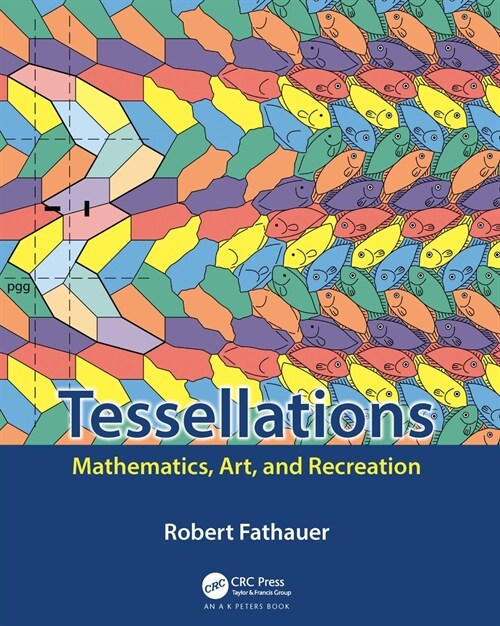 Tessellations : Mathematics, Art, and Recreation (Paperback)