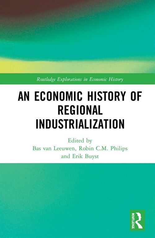 An Economic History of Regional Industrialization (Hardcover, 1)