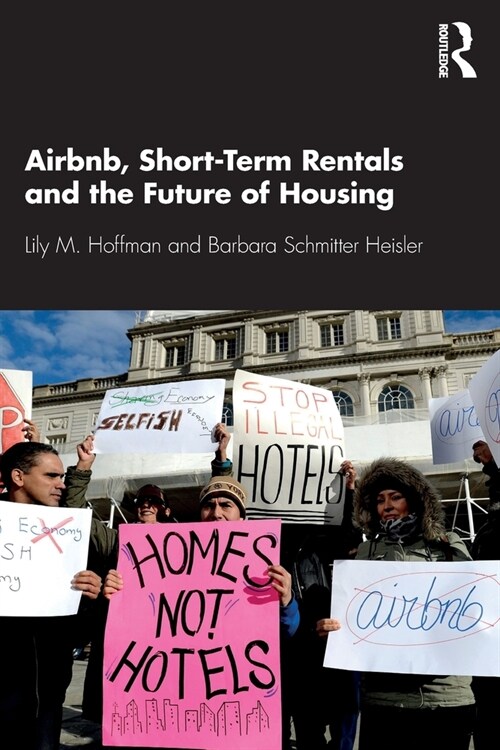 Airbnb, Short-Term Rentals and the Future of Housing (Paperback, 1)