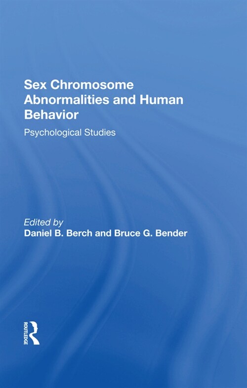 Sex Chromosome Abnormalities And Human Behavior : Psychological Studies (Hardcover)