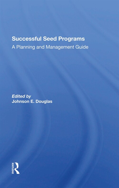 Successful Seed Programs : A Planning And Management Guide (Hardcover)