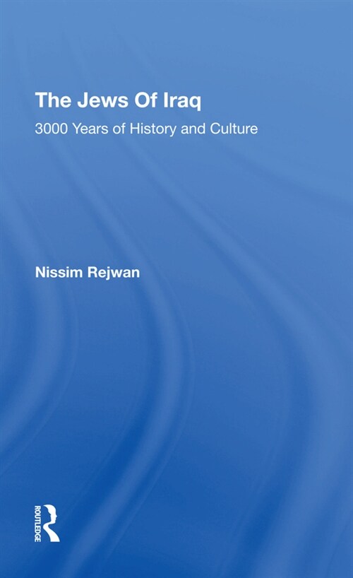 The Jews Of Iraq : 3000 Years Of History And Culture (Hardcover)