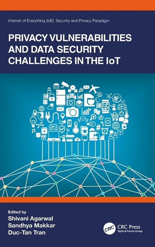 Privacy Vulnerabilities and Data Security Challenges in the IoT (Hardcover, 1)