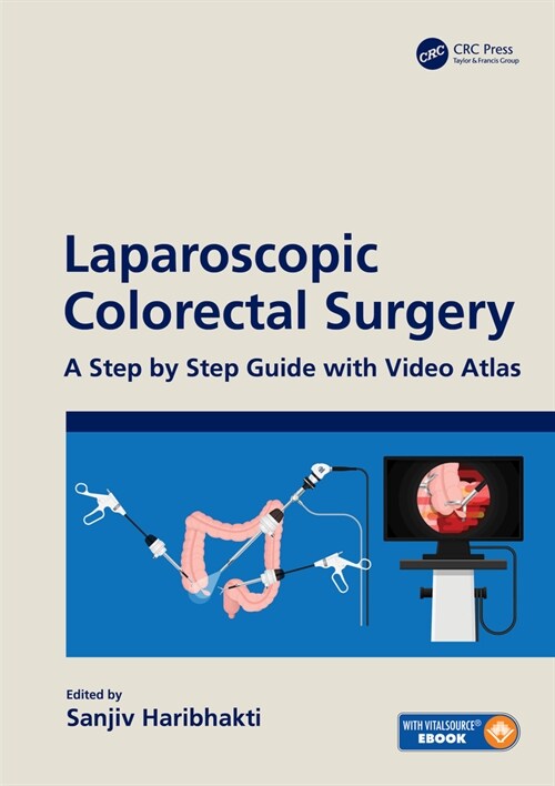 Laparoscopic Colorectal Surgery : A Step by Step Guide with Video Atlas (Hardcover)