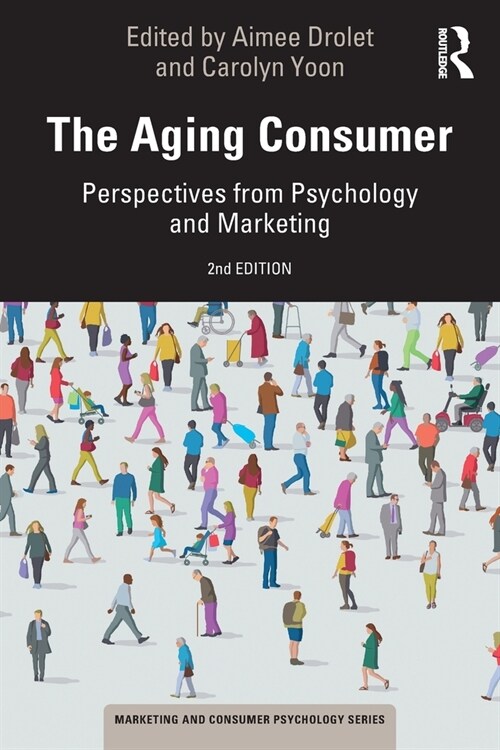 The Aging Consumer : Perspectives from Psychology and Marketing (Paperback, 2 ed)