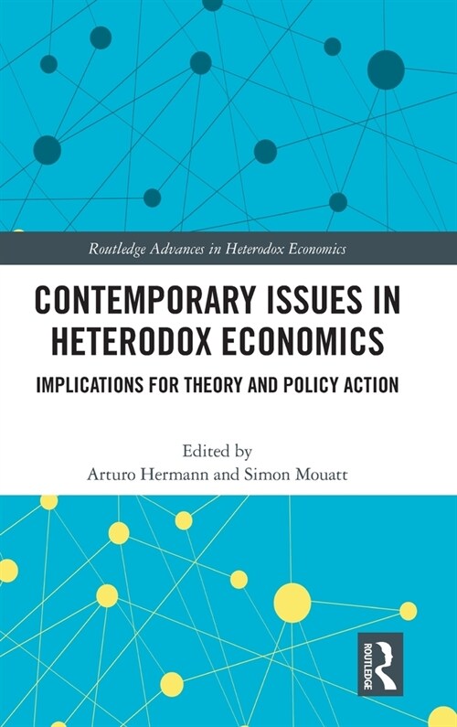 Contemporary Issues in Heterodox Economics : Implications for Theory and Policy Action (Hardcover)