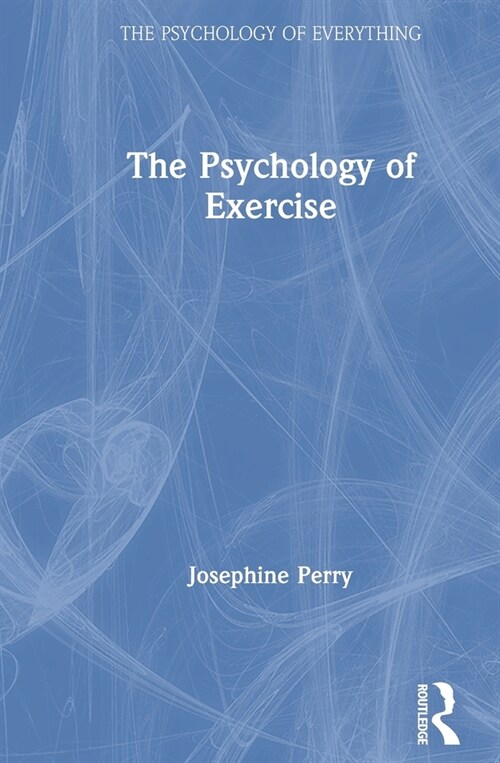 The Psychology of Exercise (Hardcover, 1)