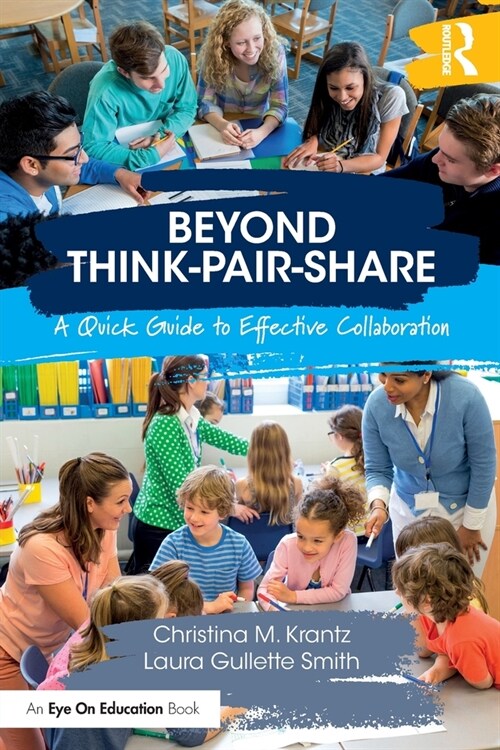 Beyond Think-Pair-Share : A Quick Guide to Effective Collaboration (Paperback)