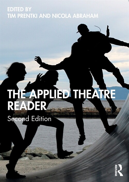 The Applied Theatre Reader (Paperback, 2 ed)