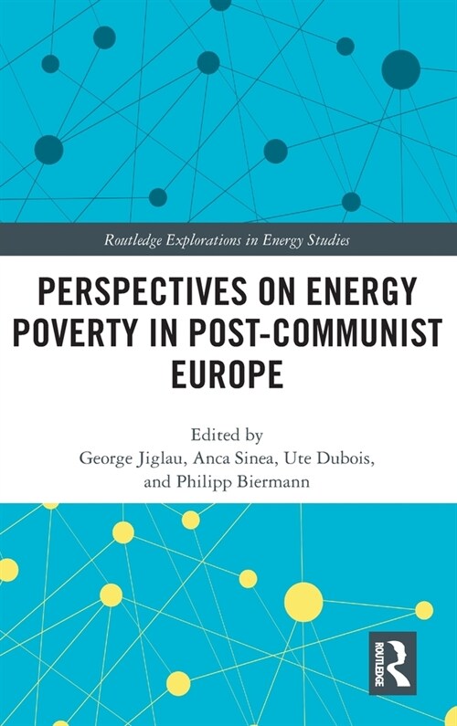 Perspectives on Energy Poverty in Post-Communist Europe (Hardcover, 1)