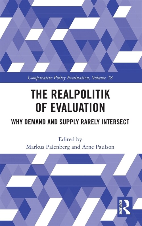 The Realpolitik of Evaluation : Why Demand and Supply Rarely Intersect (Hardcover)