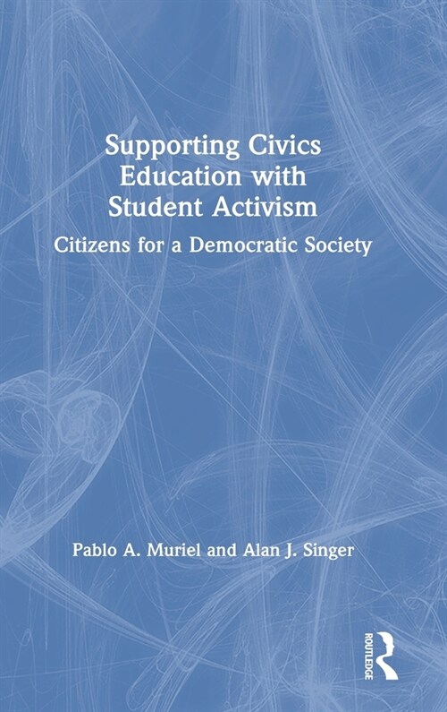 Supporting Civics Education with Student Activism : Citizens for a Democratic Society (Hardcover)